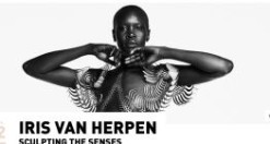 Iris van Herpen Sculpting the Senses Bild 1